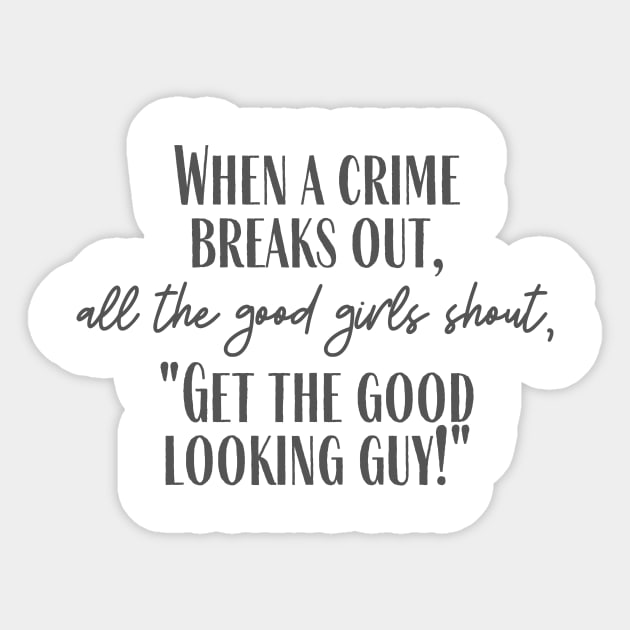 The Good Looking Guy Sticker by ryanmcintire1232